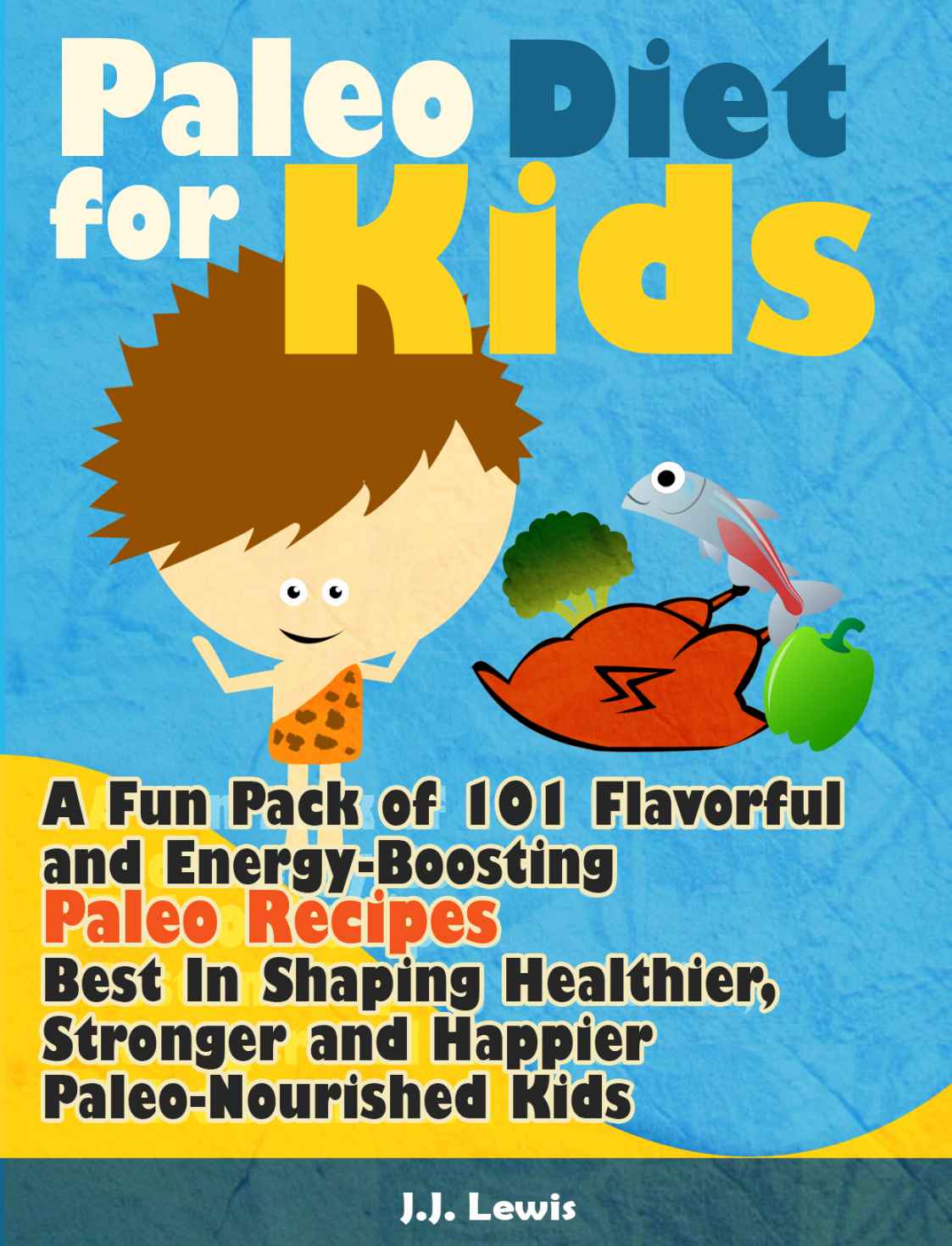 Paleo Diet For Kids Jj Lewis