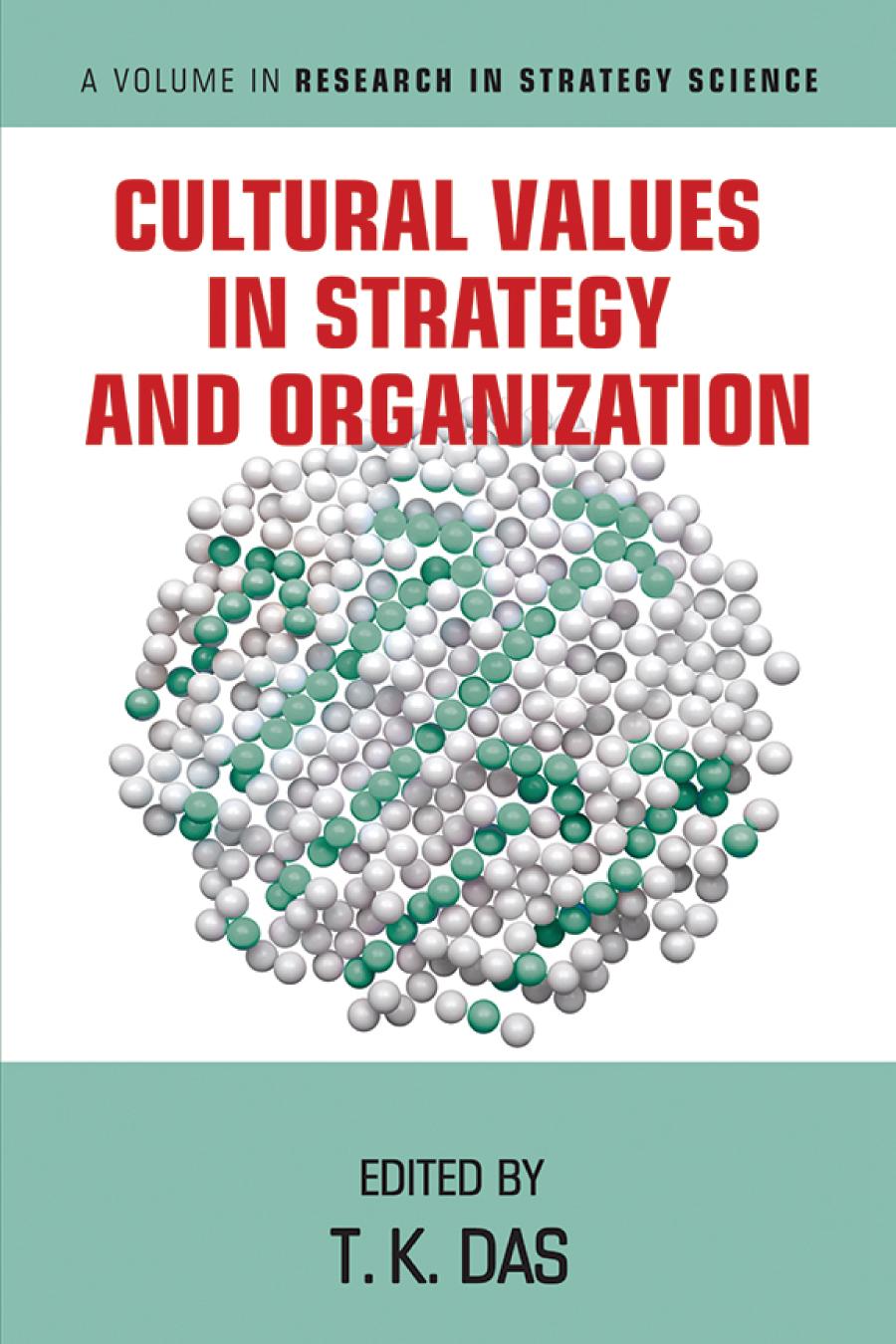 Cultural Values In Strategy And Organization T K Das Editor