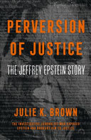 Perversion Of Justice The Jeffrey Epstein Story Julie Brown
