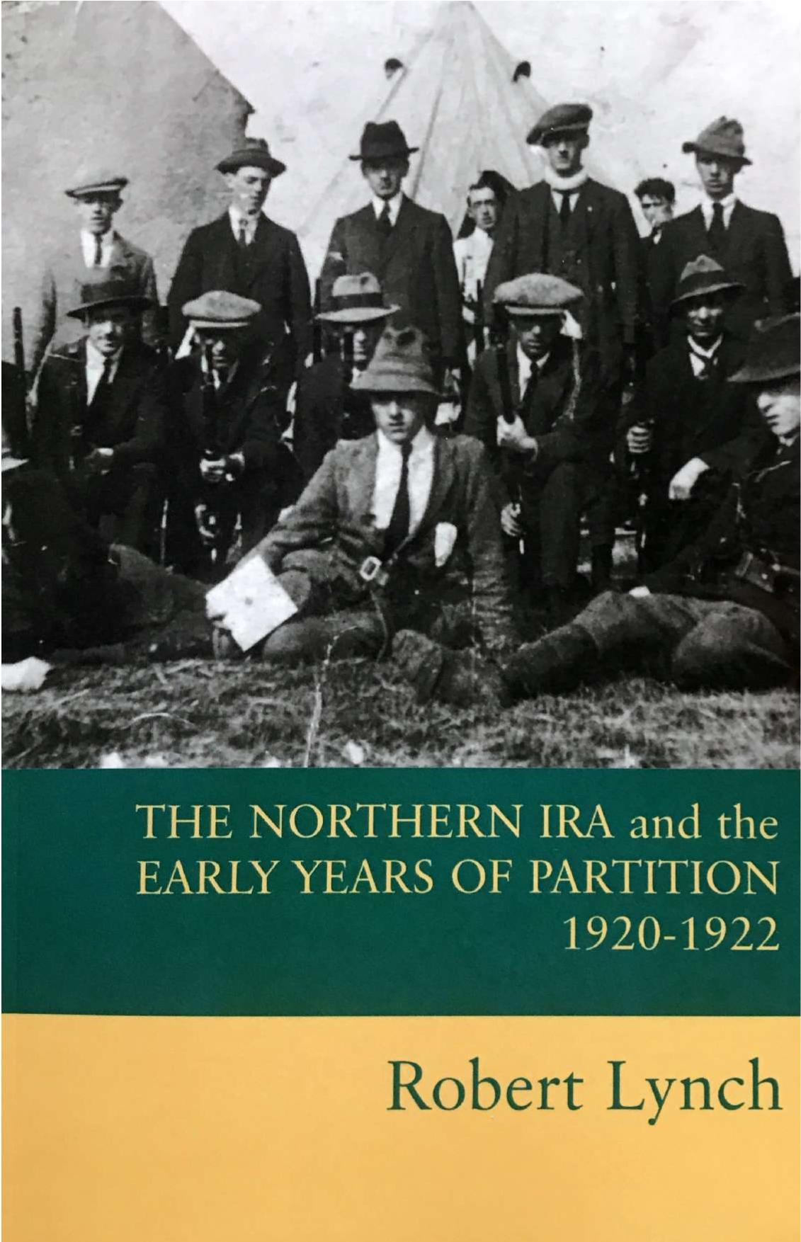 The Northern Ira And The Early Years Of Partition 19201922 Paperback Robert Lynch