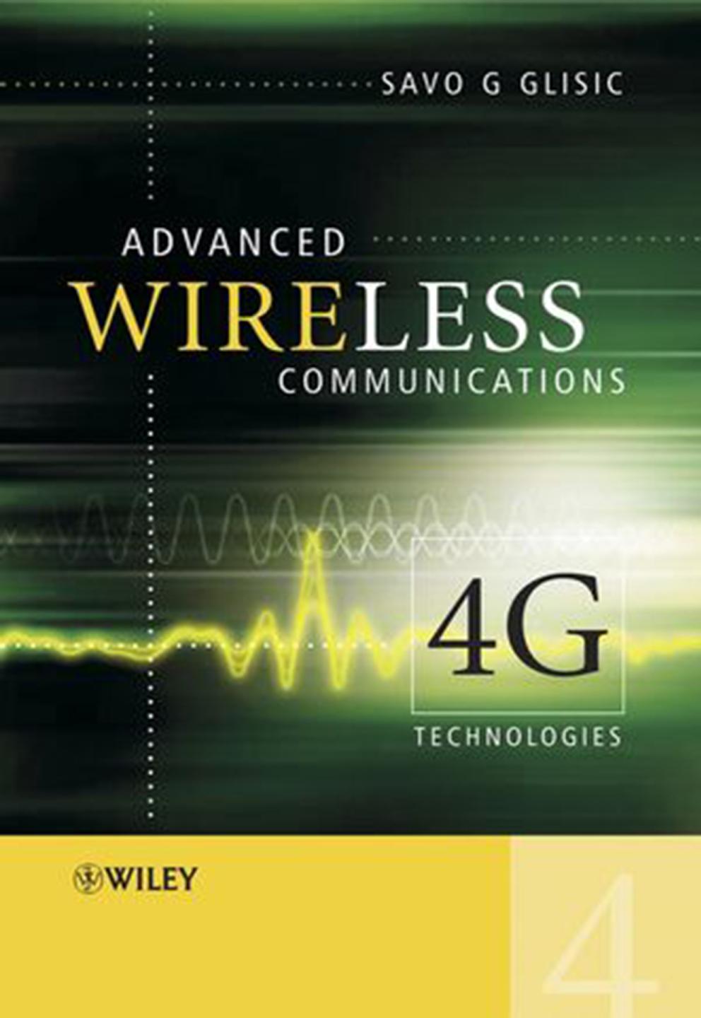 Advanced Wireless Communications 4g Technologies Savo G Glisic