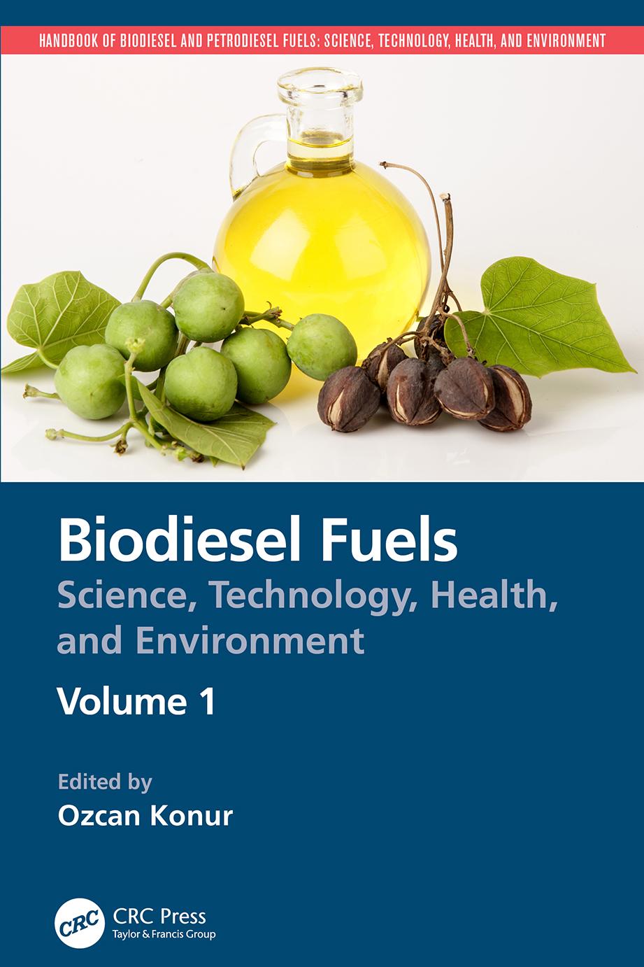 Biodiesel Fuels Science Technology Health And Environment Handbook Of Biodiesel And Petrodiesel Fuels Vol 1 1st Edition Ozcan Konur Editor