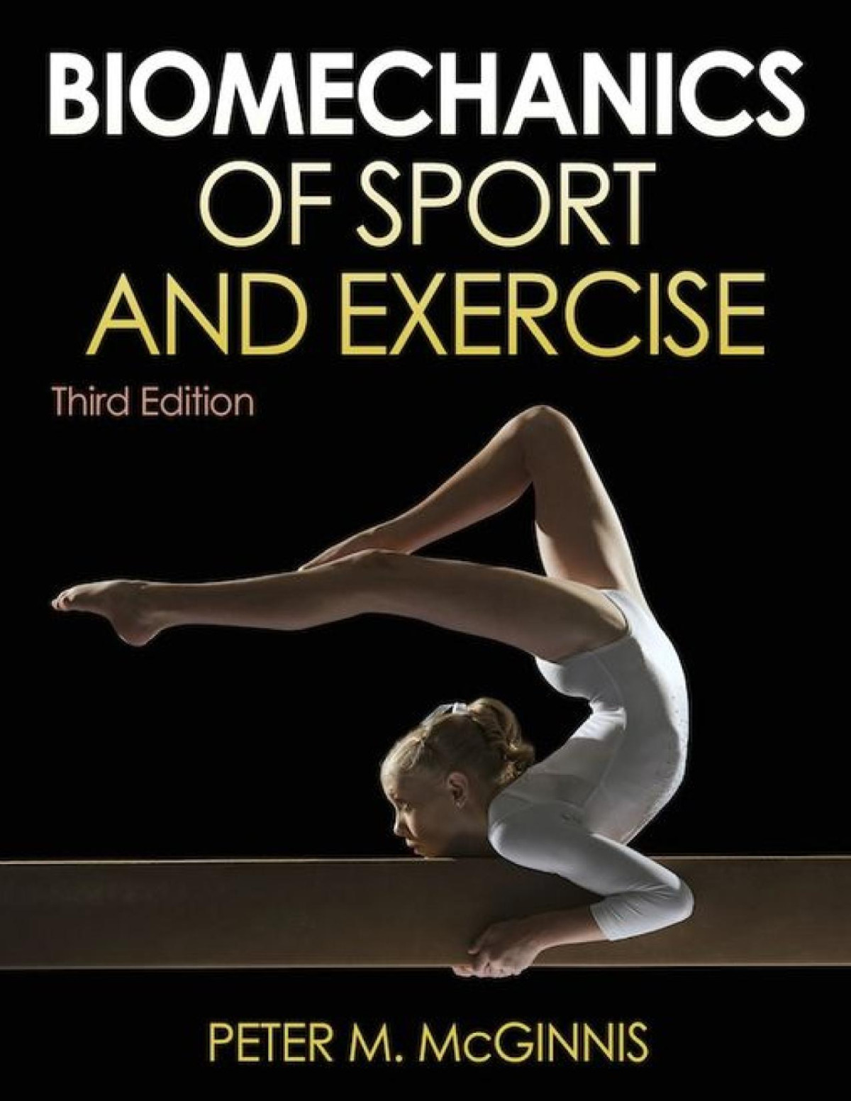 Biomechanics Of Sport And Exercise 3rd Edition Peter M Mcginnis