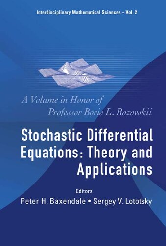 Stochastic Differential Equations Theory And Applications A Volume In Honor Of Professor Boris L Rozovskii Illustrated Peter H Baxendale Sergey V Lototsky