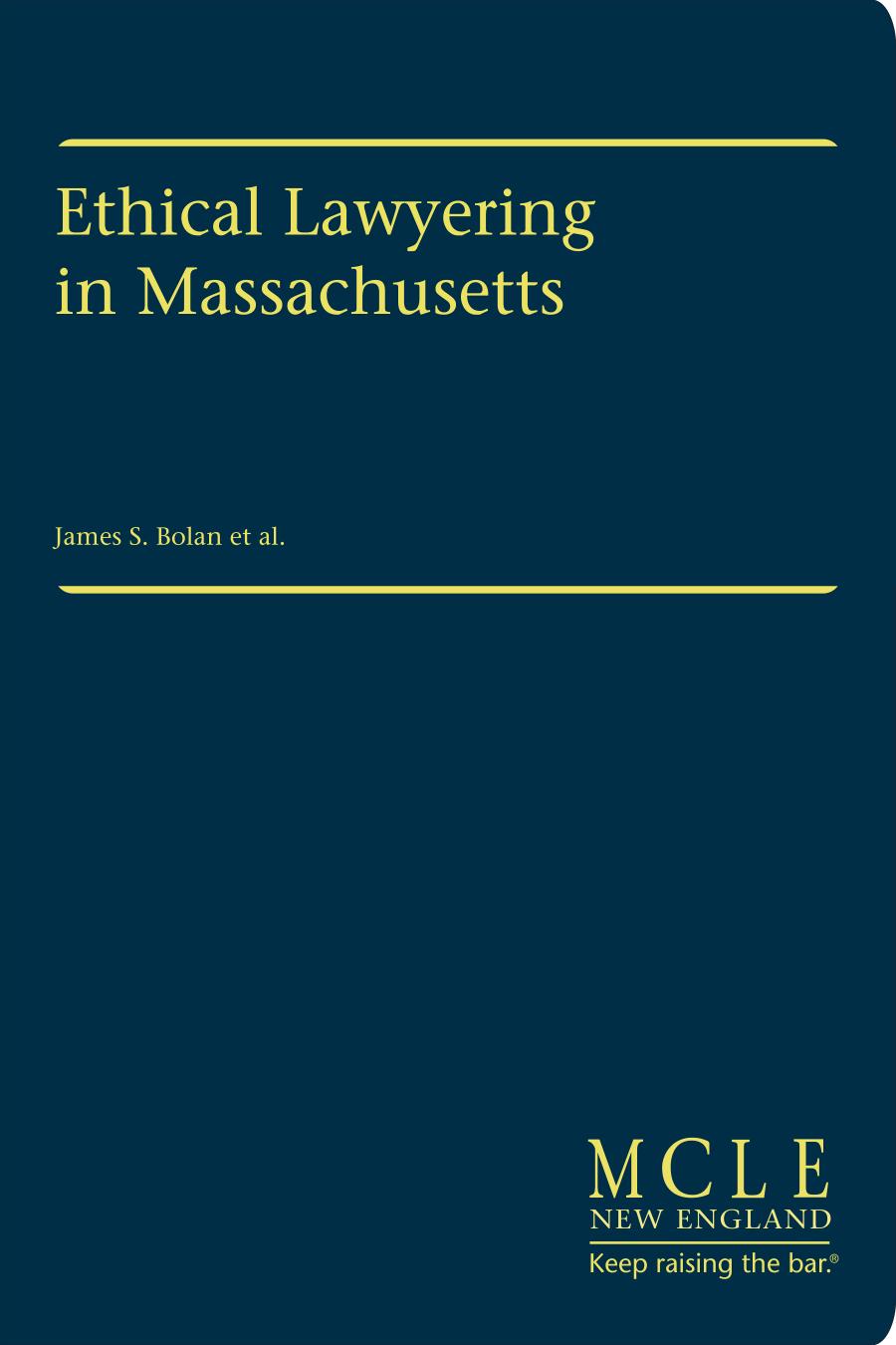 Ethical Lawyering In Massachusetts 4 Wsupp James S Bolan