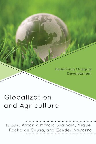 Globalization And Agriculture Redefining Unequal Development Antnio Mrcio Buainain