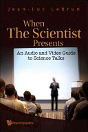When The Scientist Presents An Audio And Video Guide To Science Talks Lebrun