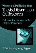 Writing And Publishing Your Thesis Dissertation And Research A Guide For Students In The Helping Professions Heppner