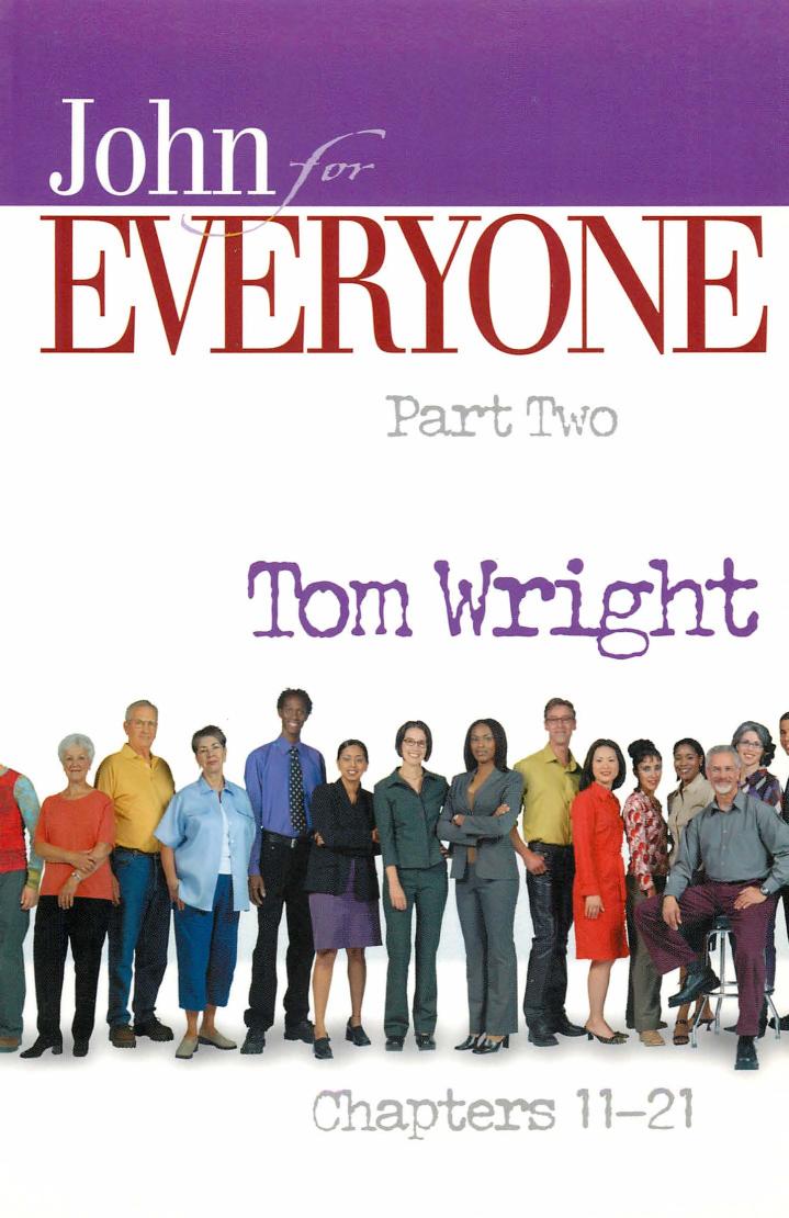 John For Everyone Part 2 Chapters 1121 New Testament For Everyone 1st Edition N T Wright