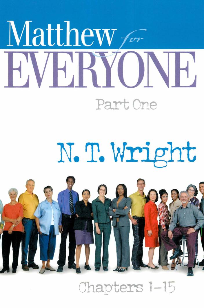 Matthew For Everyone Part 1 Chapters 115 New Testament For Everyone 1st Edition N T Wright