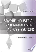 Bowtie Industrial Risk Management Across Sectors A Barrierbased Approach 1st Edition Fiorentini