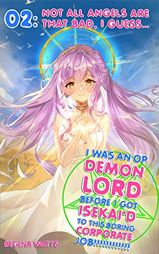 I Was An Op Demon Lord Before I Got Isekaid To This Boring Corporate Job Episode 2 Not All Angels Are That Bad I Guess Watts