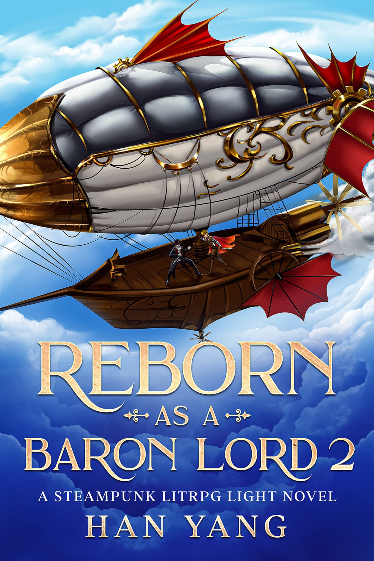 Reborn As A Baron Lord 2 A Steampunk Litrpg Light Novel The Steampunk World Of Gearnix Han Yang