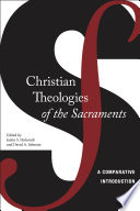 Christian Theologies Of The Sacraments A Comparative Introduction Holcomb