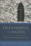 Defending The Faith John Jewel And The Elizabethan Church John Jewel And The Elizabethan Church 1st Edition Ranson