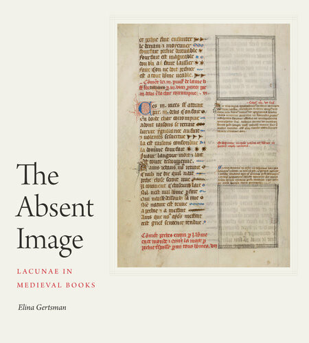 The Absent Image Lacunae In Medieval Books Elina Gertsman