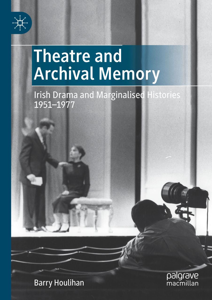 Theatre And Archival Memory Barry Houlihan