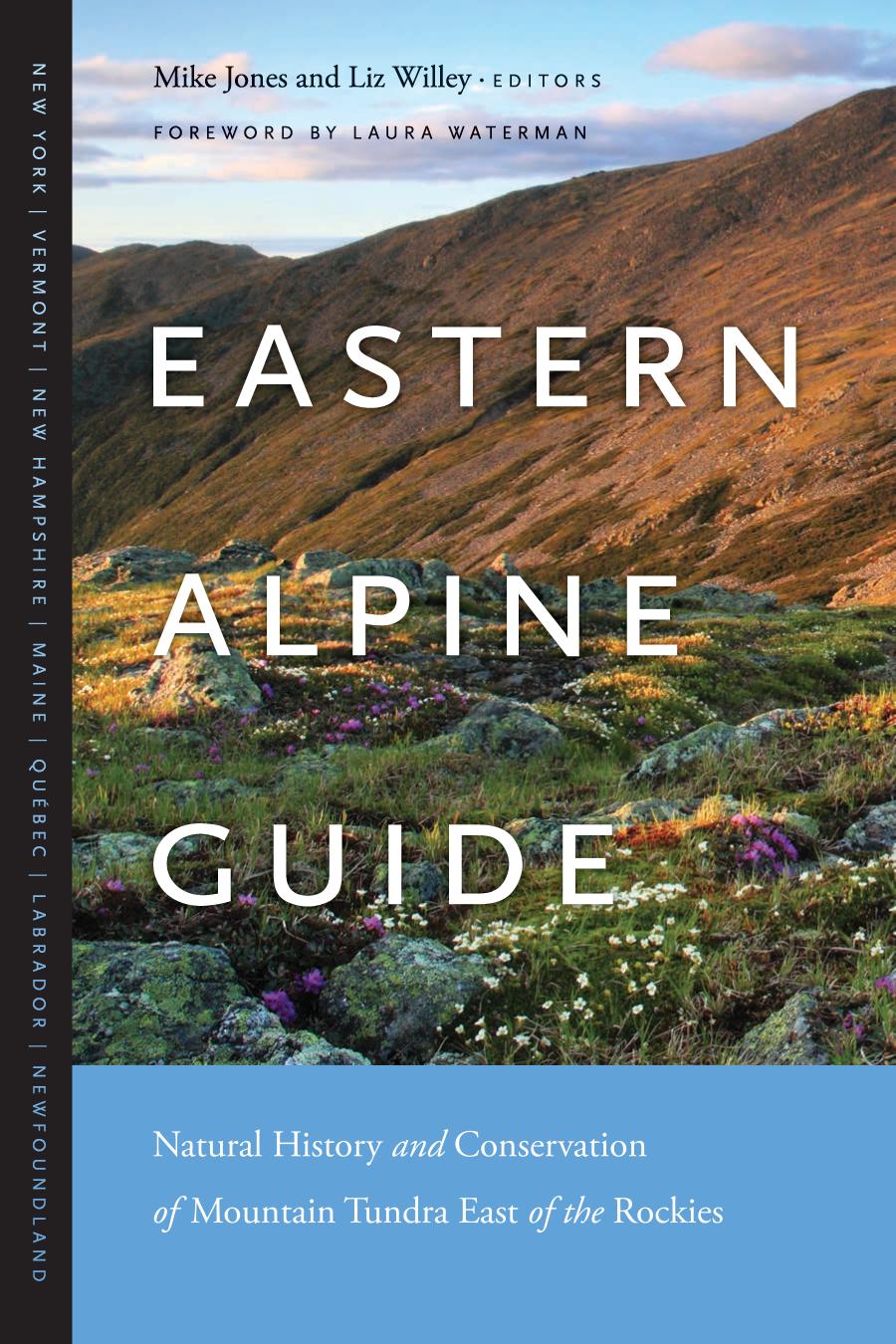 Eastern Alpine Guide Natural History And Conservation Of Mountain Tundra East Of The Rockies 1st Edition Mike Jones Editor Liz Willey Editor