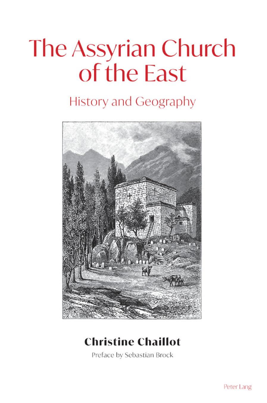 The Assyrian Church Of The East History And Geography New Christine Chaillot