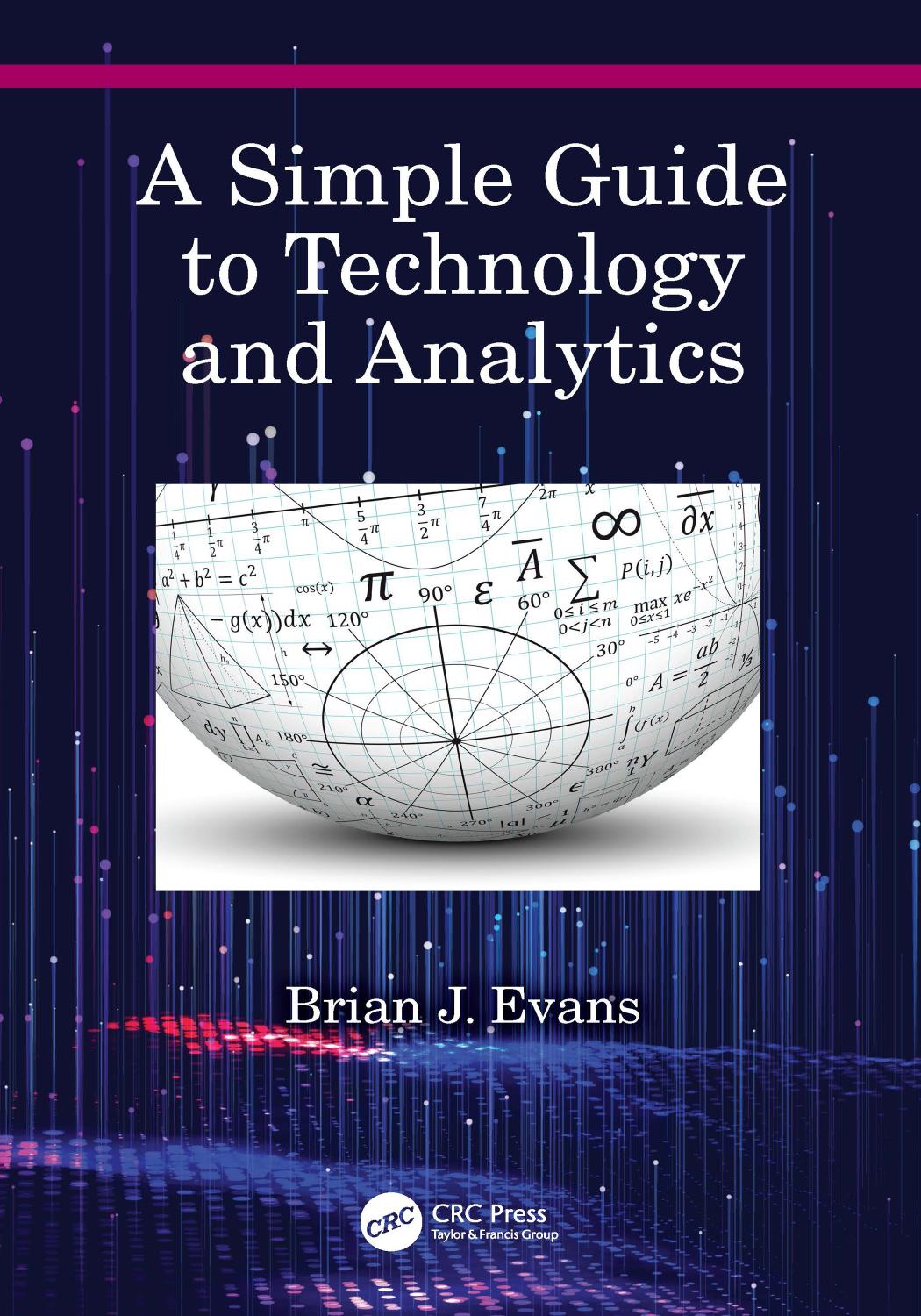 A Simple Guide To Technology And Analytics 1st Brian J Evans