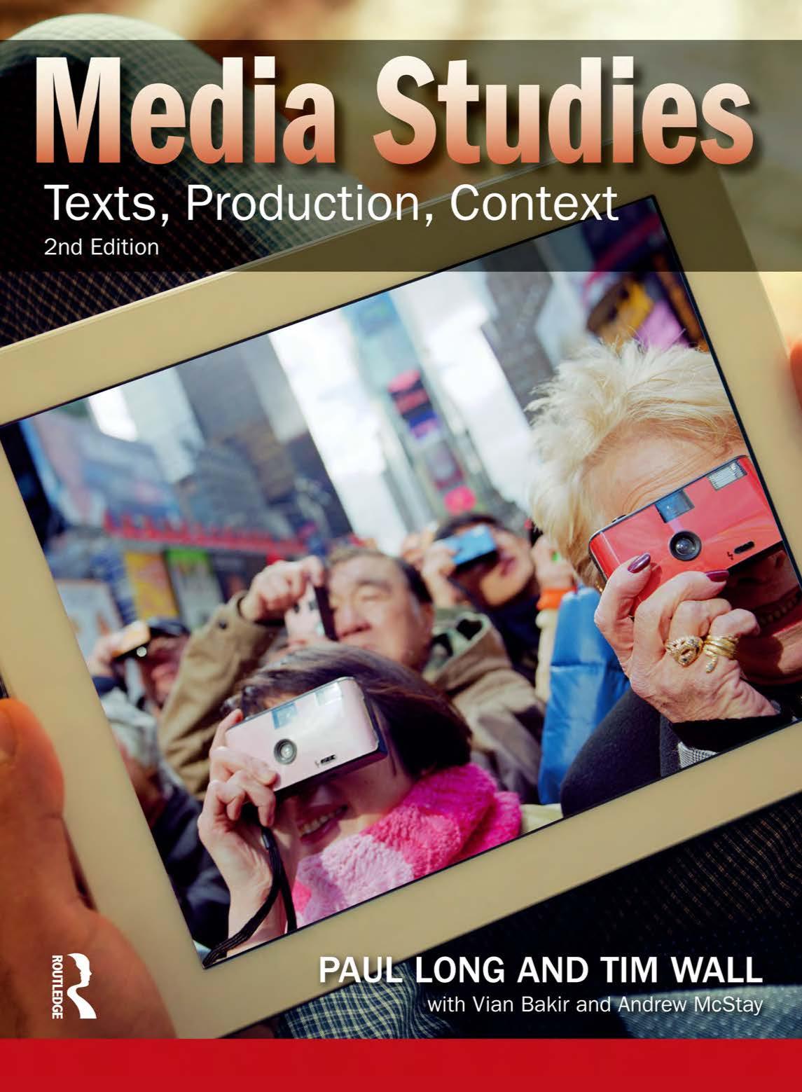 Media Studies Texts Production Context 2nd Edition Paul Long And Tim Wall
