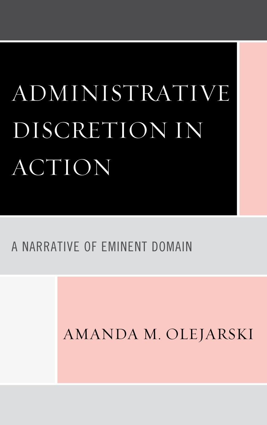 Administrative Discretion In Action A Narrative Of Eminent Domain Amanda M Olejarski