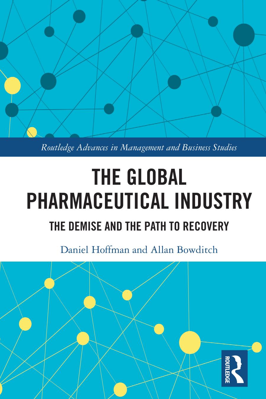 The Global Pharmaceutical Industry The Demise And The Path To Recovery Daniel Hoffman