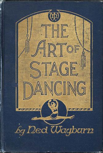 The Art Of Stage Dancing The Story Of A Beautiful And Profitable Profession Ned Wayburn