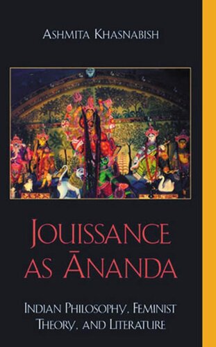 Jouissance As Ananda Indian Philosophy Feminist Theory And Literature Ashmita Khasnabish