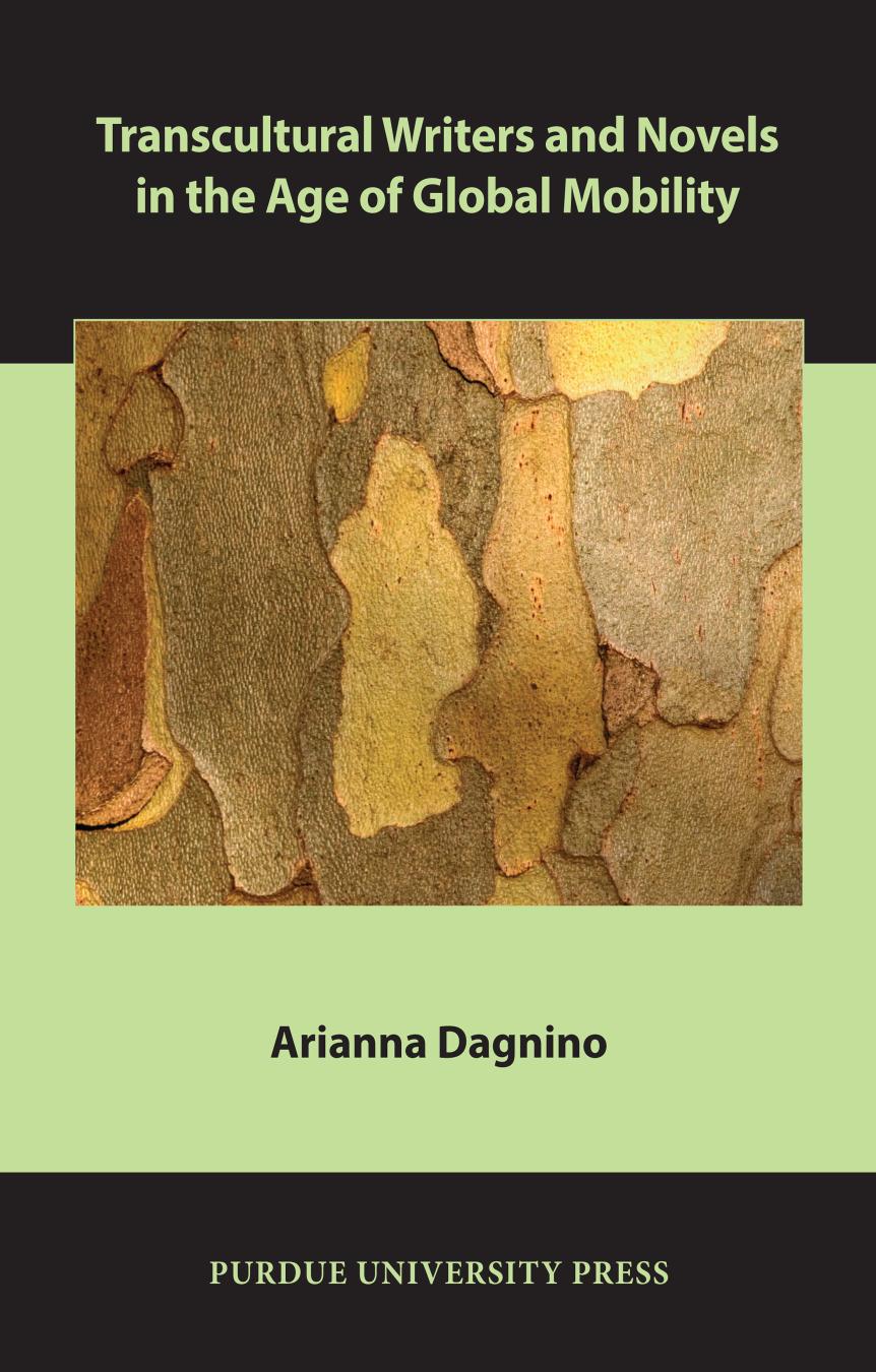 Transcultural Writers And Novels In The Age Of Global Mobility Arianna Dagnino