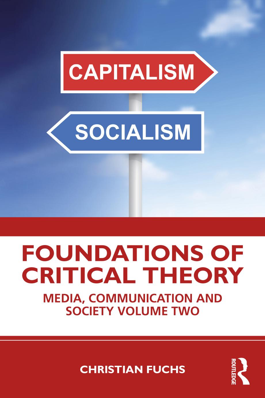 Foundations Of Critical Theory Media Communication And Society Volume Two 1st Edition Christian Fuchs