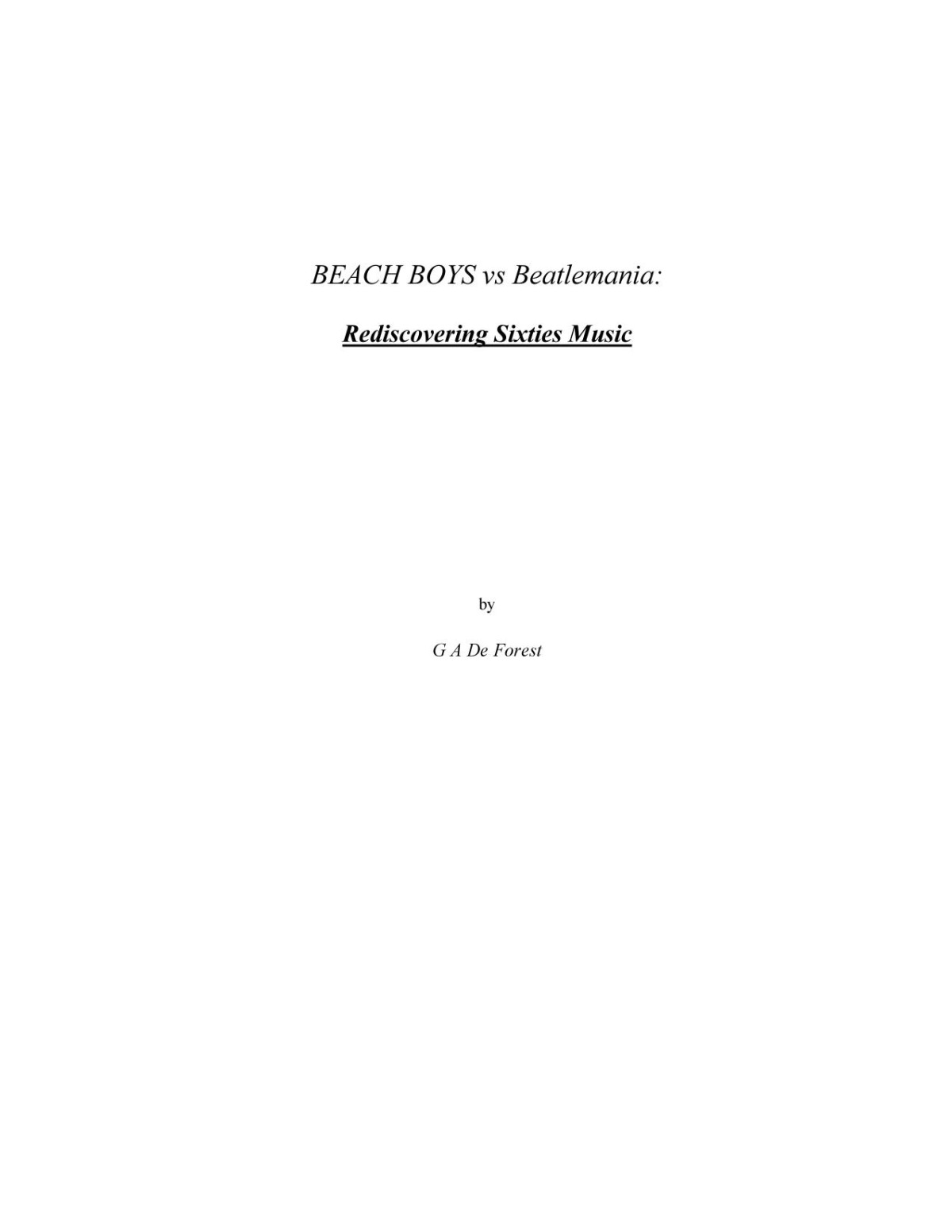 Beach Boys Vs Beatlemania Rediscovering Sixties Music 1st Edition G A De Forest