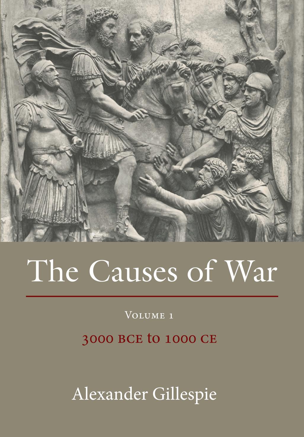The Causes Of War Volume I 3000 Bce To 1000 Ce Alexander Gillespie