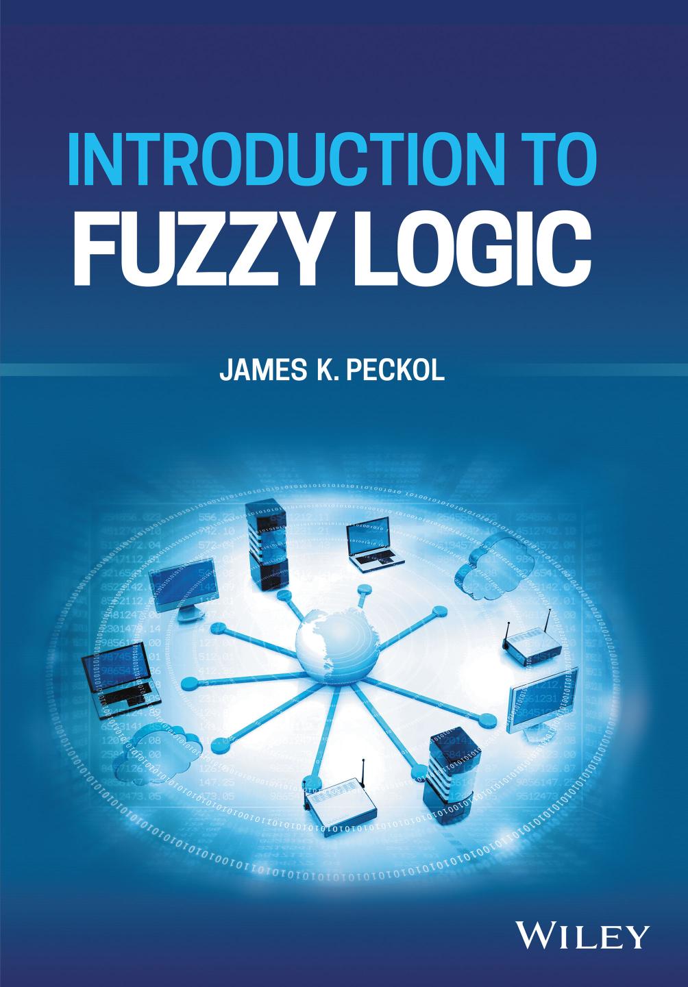 Introduction To Fuzzy Logic 1st Edition James K Peckol