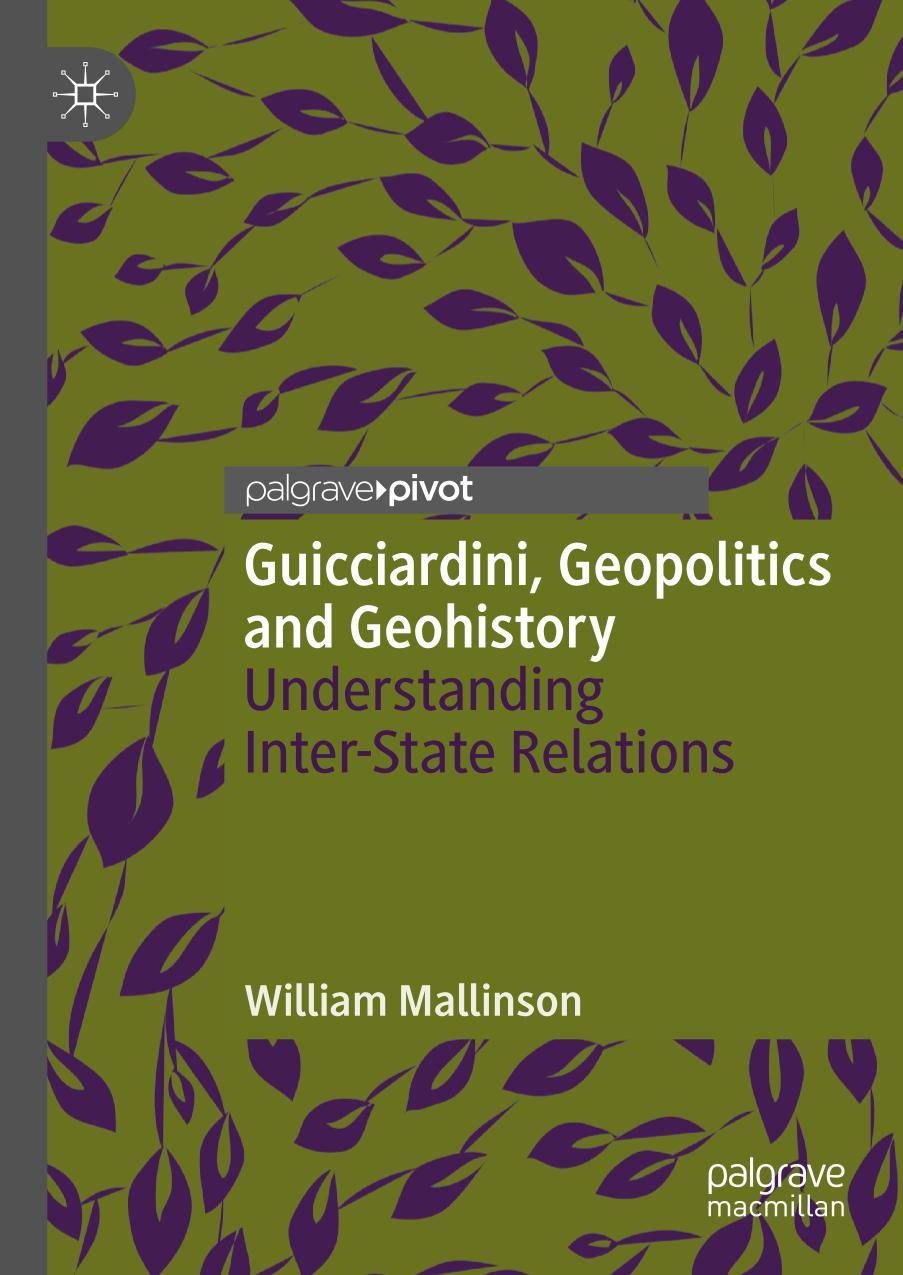 Guicciardini Geopolitics And Geohistory Understanding Interstate Relations William Mallinson