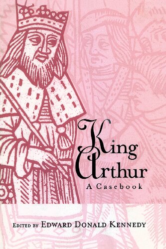 King Arthur A Casebook Edward Donald Kennedy