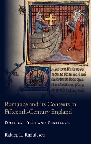 Romance And Its Contexts In Fifteenthcentury England Politics Piety And Penitence Raluca L Radulescu