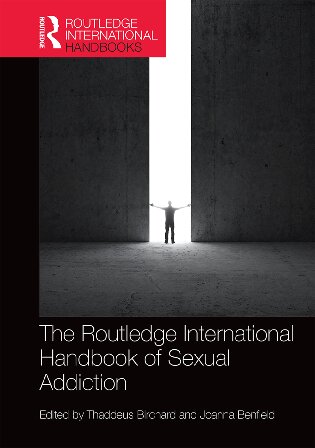 Routledge International Handbook Of Sexual Addiction 1st Edition Thaddeus Birchard Editor