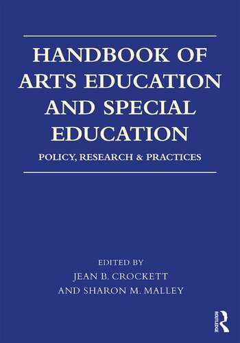 Handbook Of Arts Education And Special Education Policy Research And Practices 1st Edition Jean B Crockett