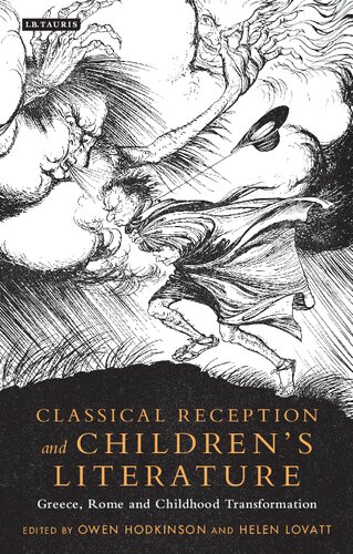 Classical Reception And Childrens Literature Greece Rome And Childhood Transformation Owen Hodkinson Editor