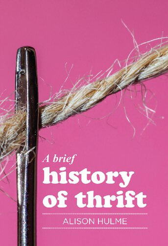 A Brief History Of Thrift 1st Edition Alison Hulme
