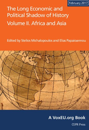 The Long Economic And Political Shadow Of History Volume Ii Africa And Asia Stelios Michalopoulos