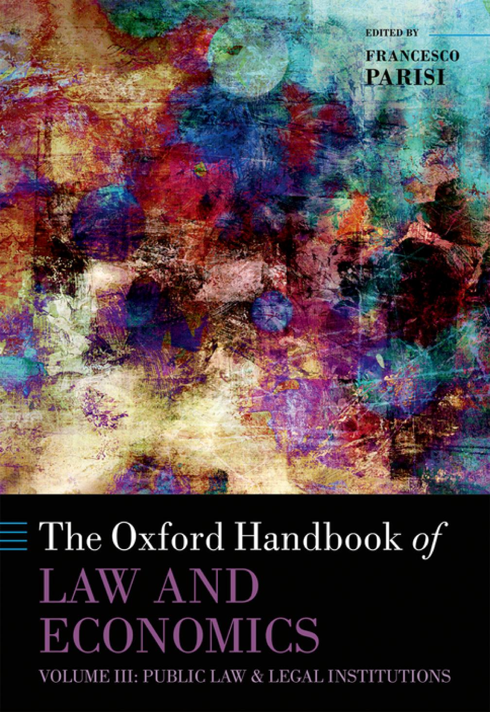 The Oxford Handbook Of Law And Economics Volume 3 Public Law And Legal Institutions Illustrated Francesco Parisi Editor