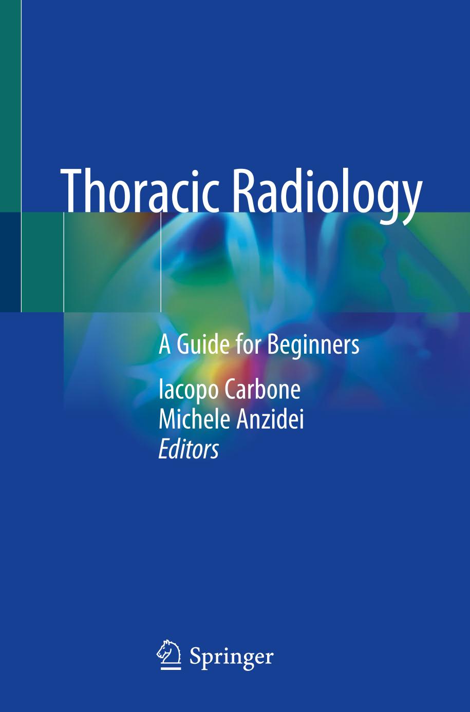 Thoracic Radiology A Guide Forbeginners Iacopo Carbone Michele Anzidei Eds