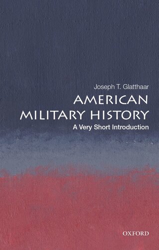 American Military History A Very Short Introduction Joseph T Glatthaar