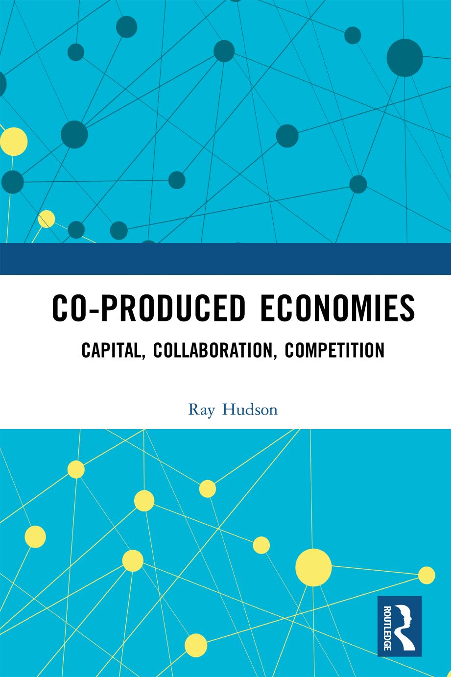 Coproduced Economies Capital Collaboration Competition Ray Hudson
