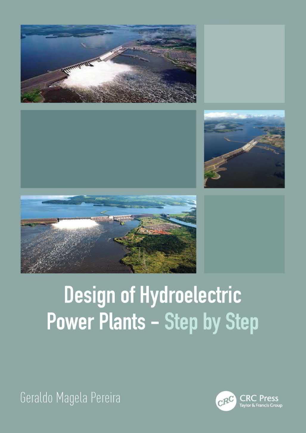 Design Of Hydroelectric Power Plants Step By Step Geraldo Magela Pereira