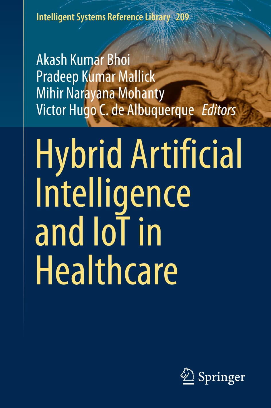 Hybrid Artificial Intelligence And Iot In Healthcare Intelligent Systems Reference Library 209 1st Ed 2021 Akash Kumar Bhoi Editor