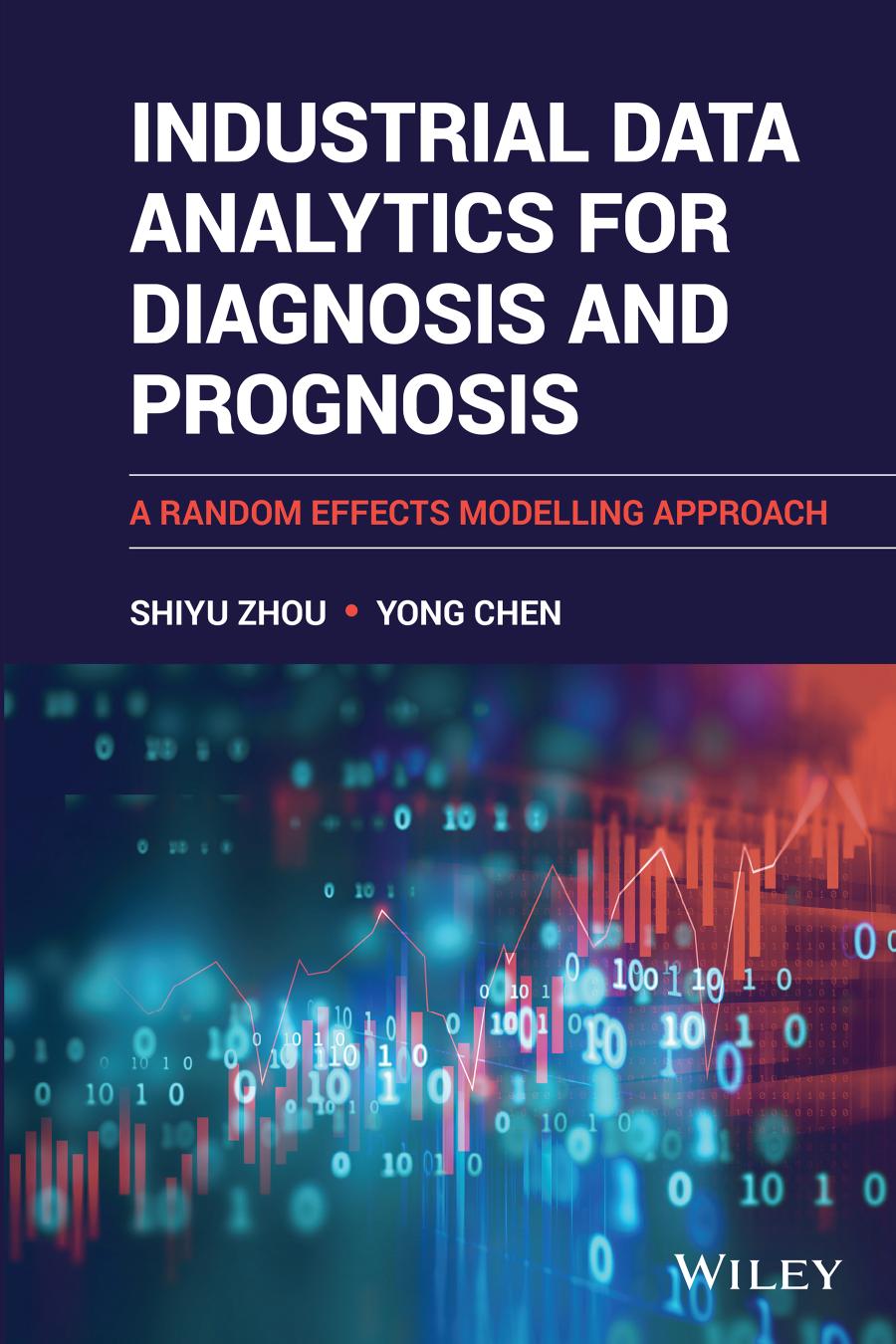 Industrial Data Analytics For Diagnosis And Prognosis A Random Effects Modelling Approach 1st Edition Shiyu Zhou