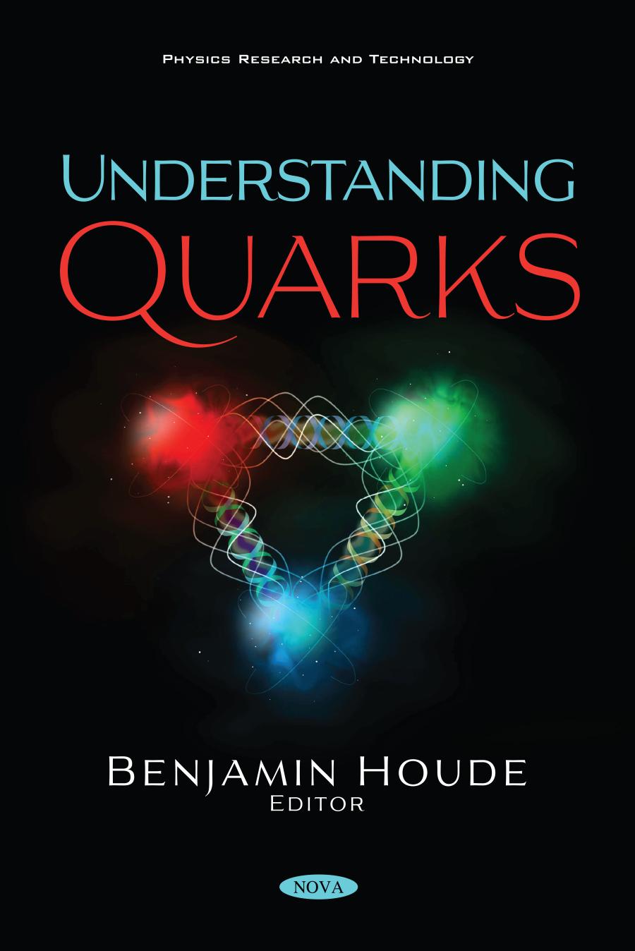 Understanding Quarks Benjamin Houde Editor